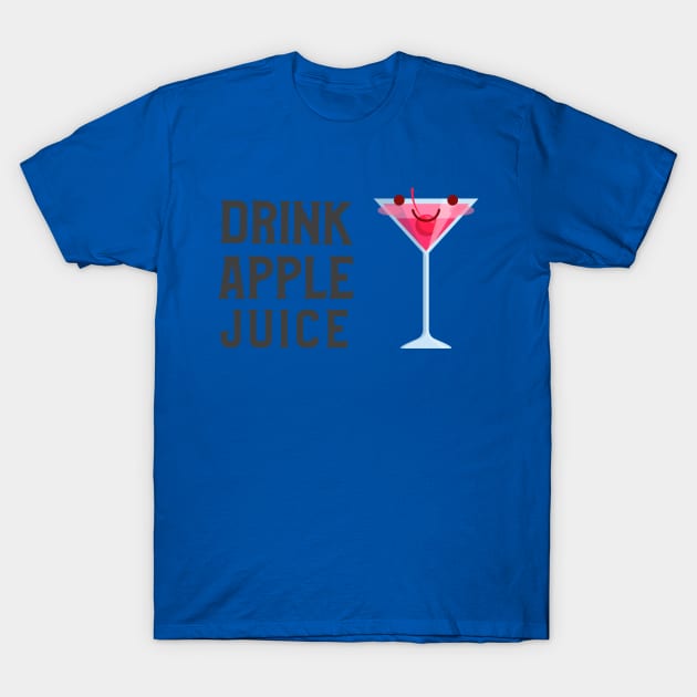 Drink Apple Juice (Ver.8) T-Shirt by GideonStore